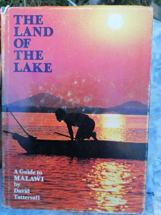 THE LAND OF THE LAKE - A guide to Malawi by David Tattersall