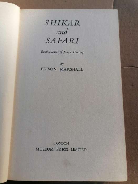 SHIKAR and SAFARI  Reminiscences of Jungle Hunting  By EDISON MARSHALL