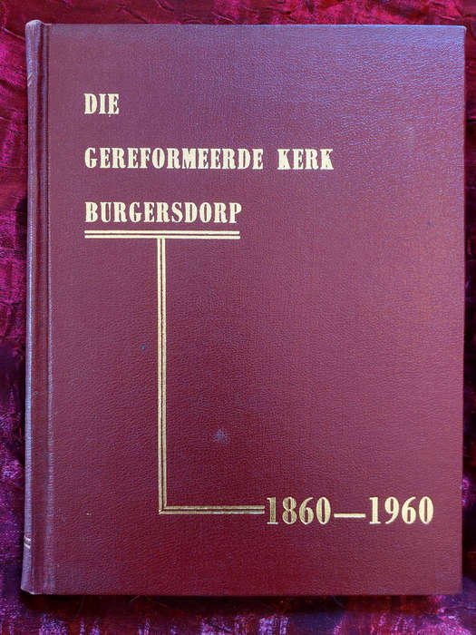 Die Gereformeerde Kerk Burgersdorp 18601960