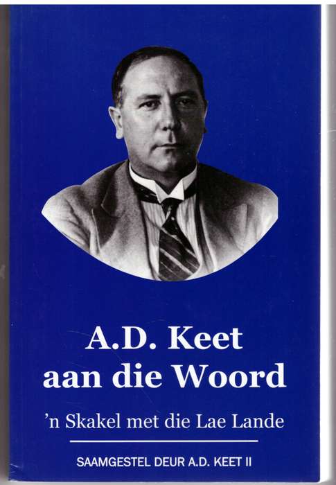 A.D. Keet aan die woord: 'n skakel met die Lae Lande - A. D.Keet II