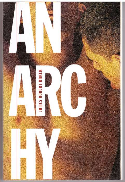 Anarchy: A Novel - James Robert Baker