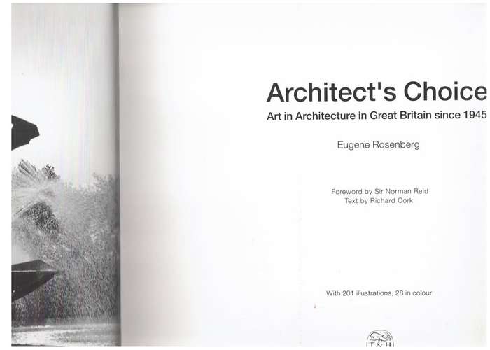 Architect`s Choice: Art in Architecture in Great Britain Since 1945 -- Eugene Rosenberg