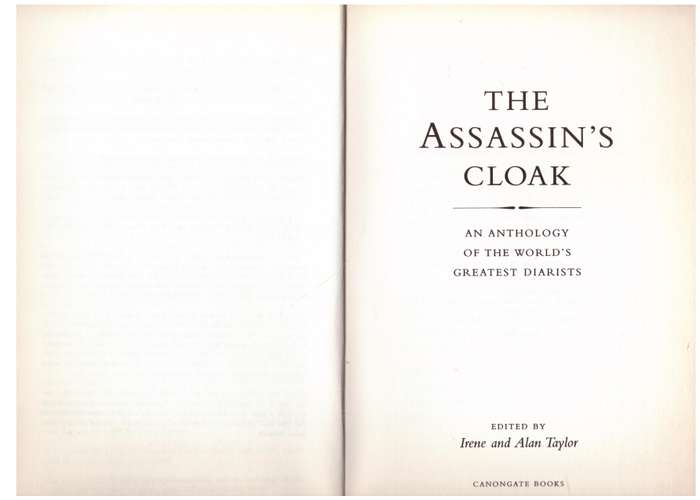 The Assassin's Cloak: An Anthology of the World's Greatest Diarists  --  Irene Taylor, Alan Taylor [