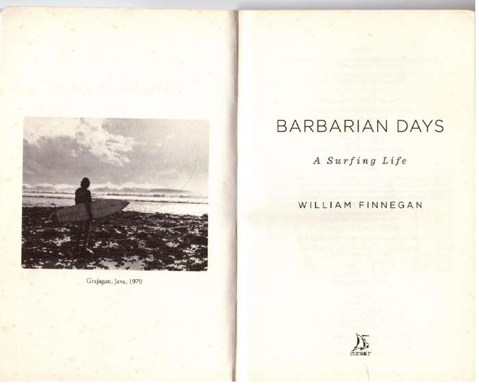 Barbarian Days: A Surfing Life - William Finnegan