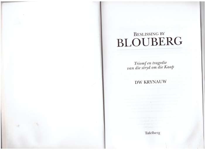 Beslissing by Blouberg: triomf en tragedie van die stryd om die Kaap  --   D. W. Krynauw