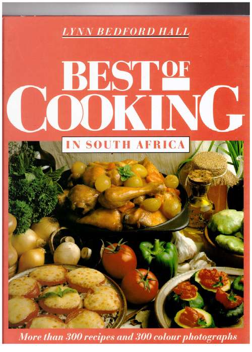 The Best of Cooking in South Africa -- Lynn Bedford Hall