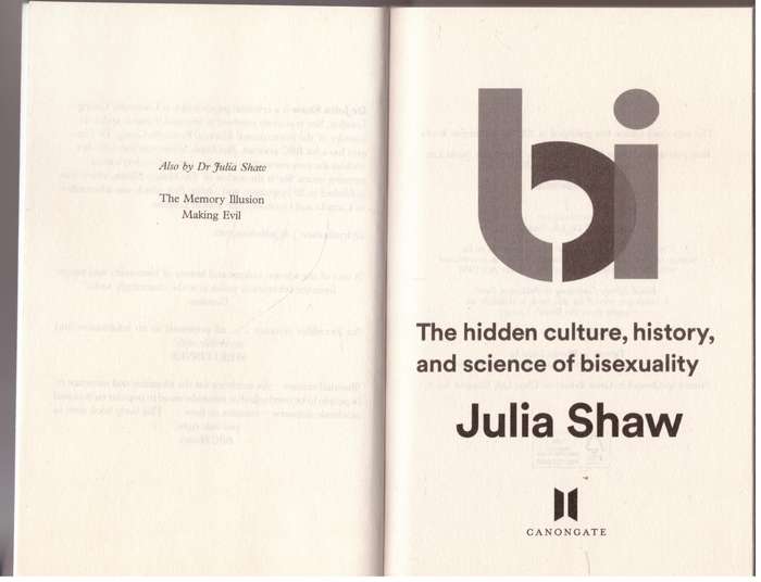 Bi: The Hidden Culture, History and Science of Bisexuality - Julia Shaw