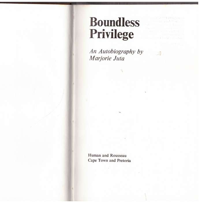 Boundless Privilege: An Autobiography  --  Marjorie Juta