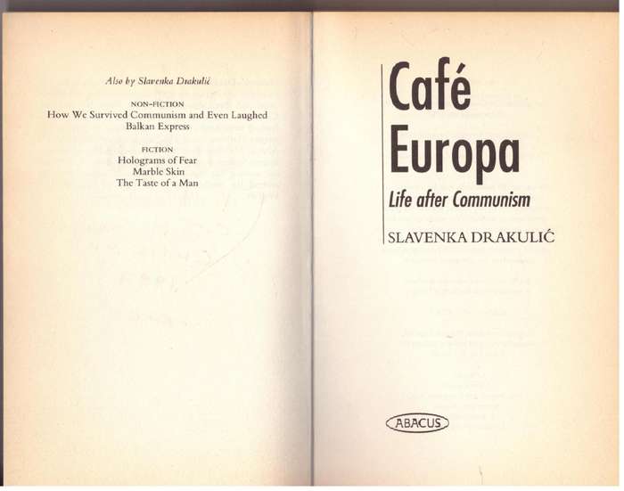 Cafe Europa: Life After Communism - Slavenka Drakulic