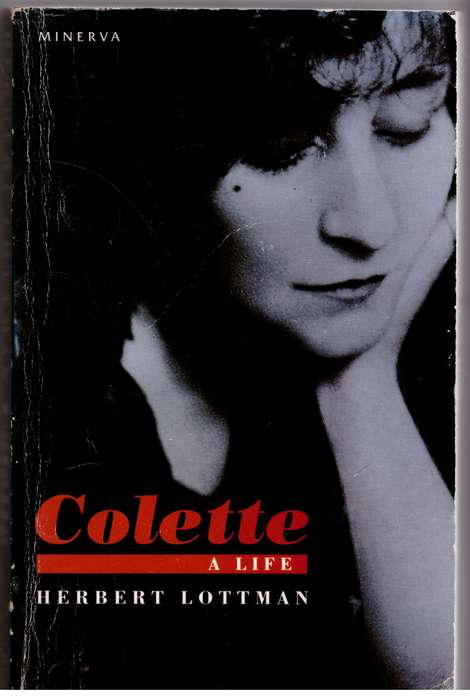 Colette: A Life  -- Herbert Lottman