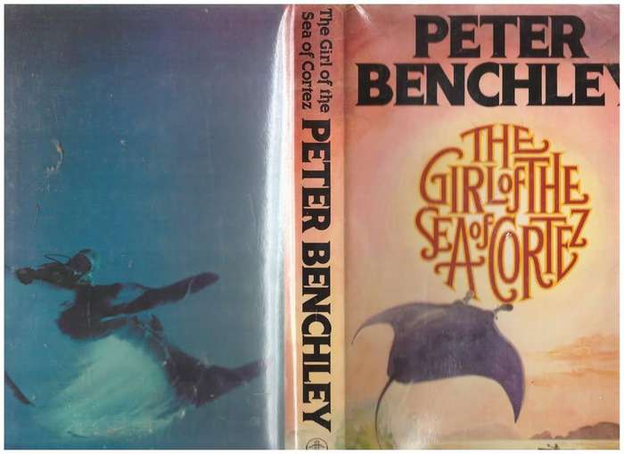 The Girl of the Sea of Cortez: A Novel -- Peter Benchley
