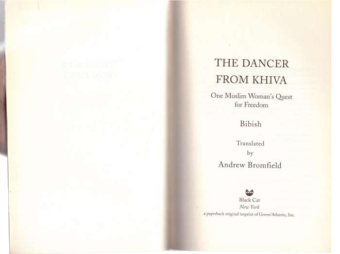 The Dancer from Khiva : One Muslim Woman's Quest for Freedom - Bibish