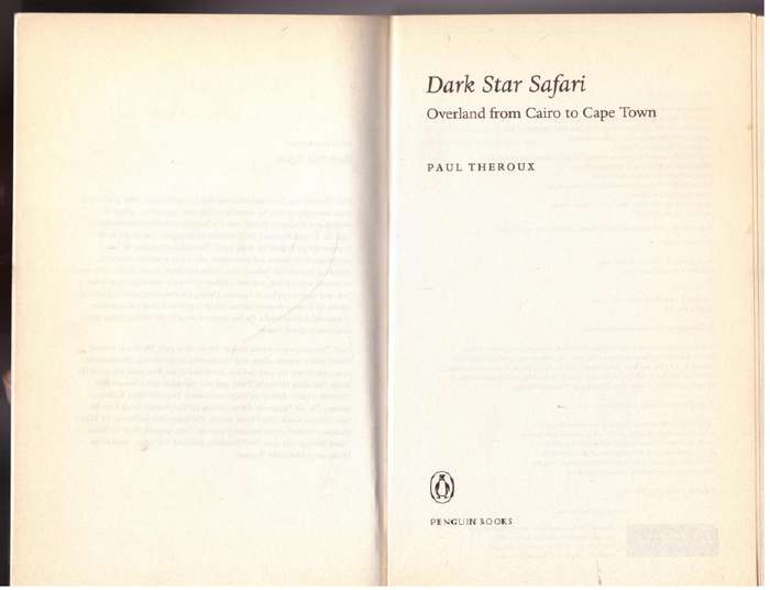Dark Star Safari: Overland from Cairo to Cape Town -- Paul Theroux