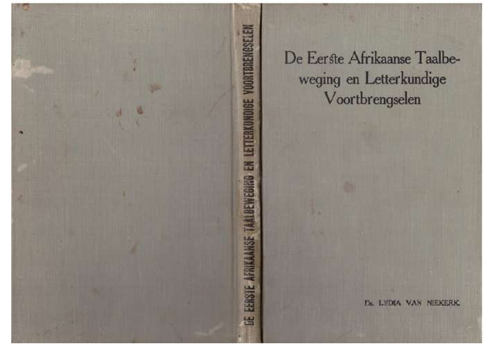 De eerste Afrikaanse taalbeweging en letterkundige voortbrengselen - Lydia Van Niekerk