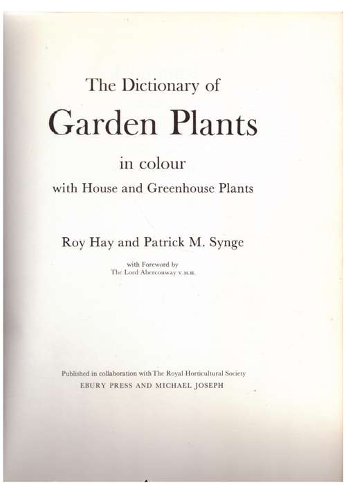 The Dictionary of Garden Plants in Colour with House and Greenhouse Plants --  Roy Hay, Patrick M. S