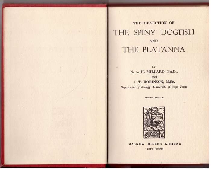 The Dissection of the Spiny Dogfish and the Platanna  --  N. A. H. Millard, J. T. Robinson