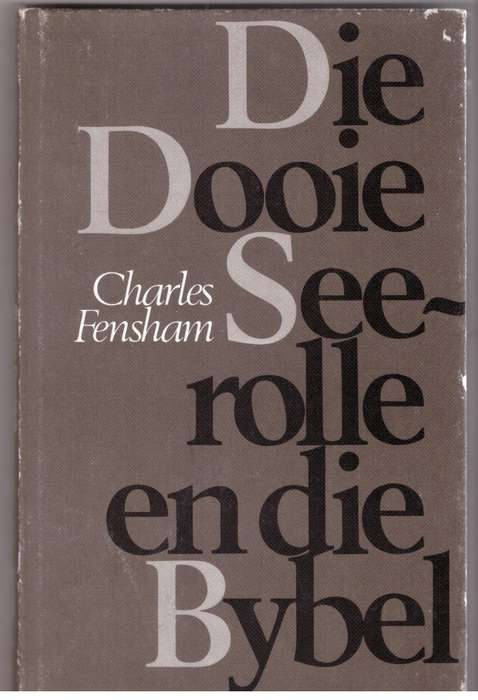 Die Dooie See-rolle en die Bybel -- Charles Fensham