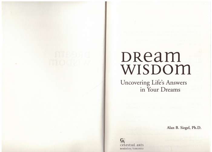 Dream Wisdom: Uncovering Life's Answers in Your Dreams - Alan B. Siegel
