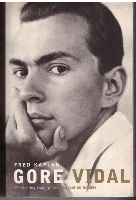 Gore Vidal: A Biography -- Fred Kaplan