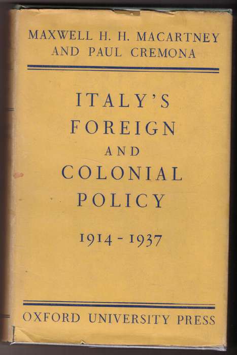 Italy's Foreign and Colonial Policy, 1914-1937 -- Maxwell H. H. Macartney, Paul Cremona