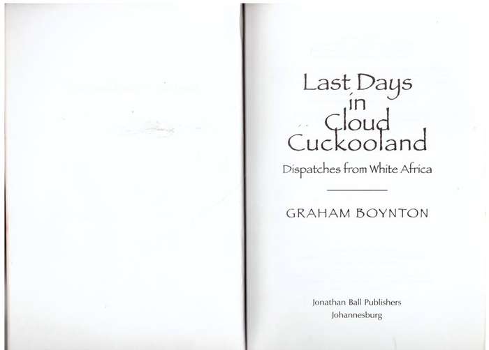Last Days in Cloud Cuckooland: Dispatches from White Africa -- Graham Boynton