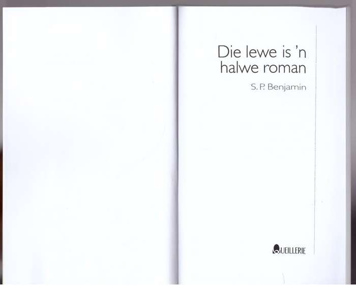 Die Lewe is `n halwe roman -- S. P. Benjamin