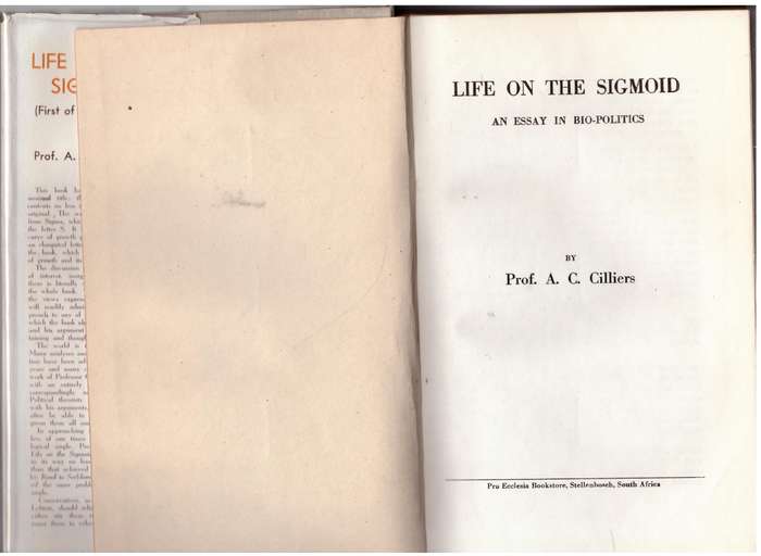 Life on the Sigmoid: An Essay in Bio-Politics --  A. C. Cilliers  **SIGNED**