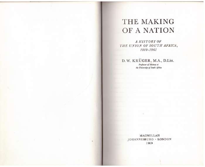 The Making of a Nation: A History of the Union of South Africa, 1910-1961  -- D. W. Krüger