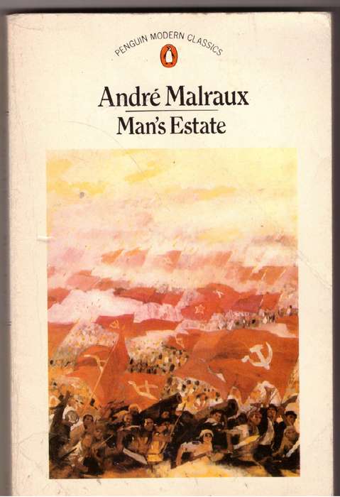 Man's Estate (La Condition Humaine) - André Malraux