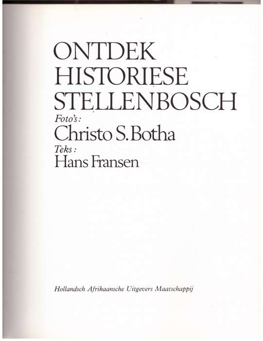 Ontdek Historiese Stellenbosch  --  Hans Fransen, Christo S. Botha