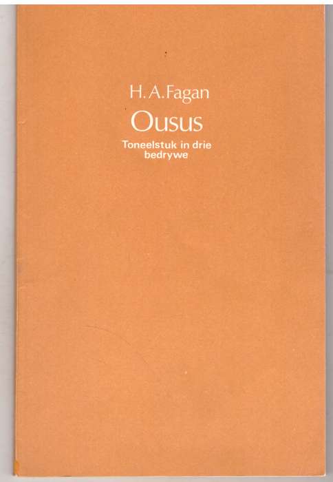 Ousus: toneelstuk in drie bedrywe -- H. A. Fagan