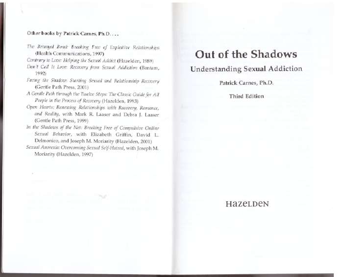 Out of the Shadows: Understanding Sexual Addiction - Patrick Carnes