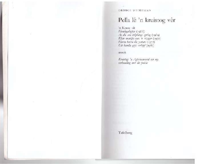 Pella lê 'n kruistog vêr: 'n Keuse Uit Sy poësie 1966-1987 -- George Weideman