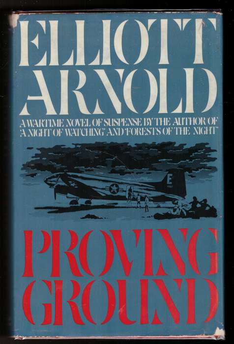 Proving ground: A novel --  Elliott Arnold