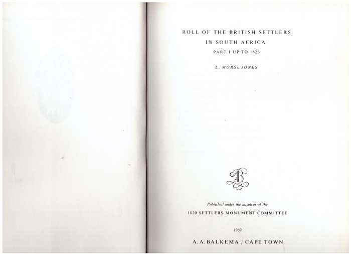 Roll of the British Settlers in South Africa: Pt. 1. Up to 1826  --  E. Morse Jones