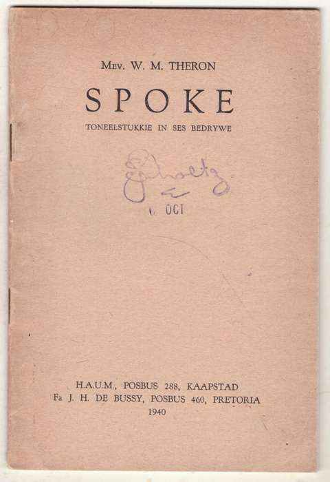 Spoke: toneelstukkie in ses bedrywe vir vyf here en vyf dames  --  W. M. Theron