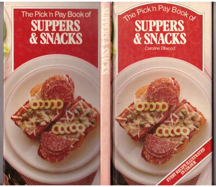 The Pick 'n Pay Book of Suppers & Snacks -- Caroline Ellwood