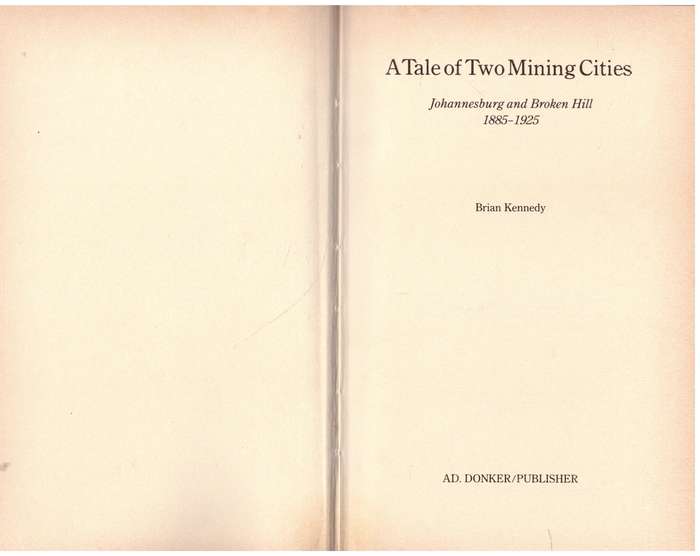 A Tale of Two Mining Cities: Johannesburg and Broken Hill. 1885-1925 -- Brian Kennedy