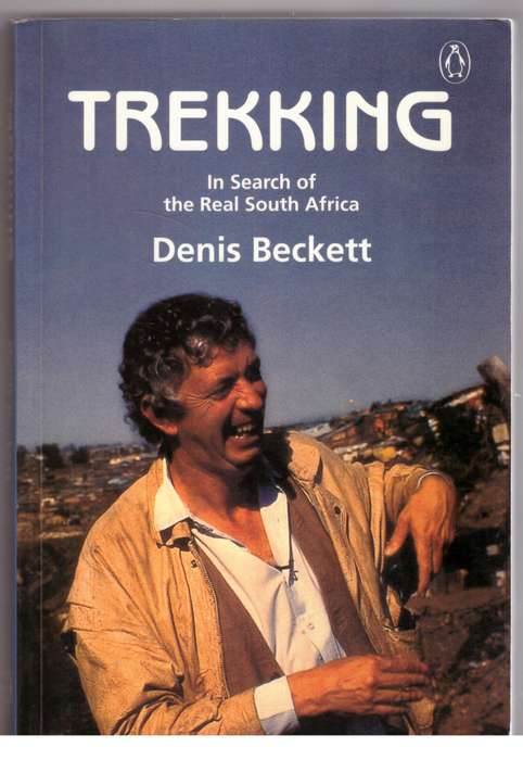 Trekking: In Search of the Real South Africa - Denis Beckett