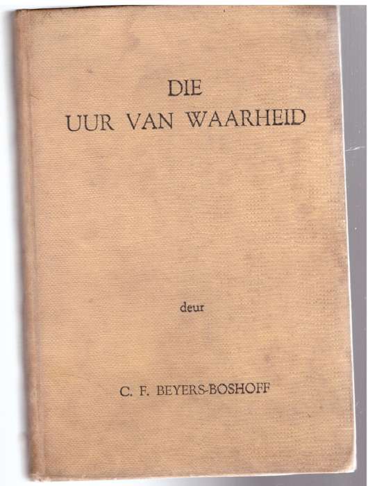 Die Uur van die Waarheid - C. F. Beyers-Boshoff