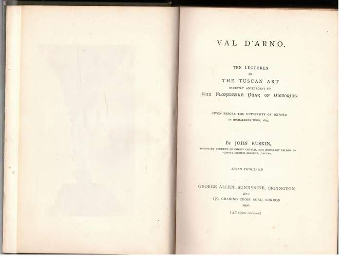 Val D`Arno: Ten Lectures on the Tuscan Art -- John Ruskin