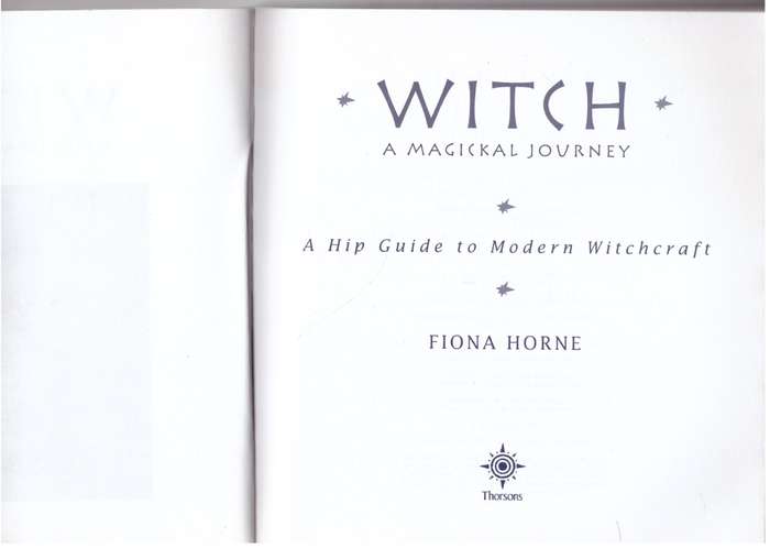 Witch: a Magickal Journey: A Hip Guide to Modern Witchcraft - Fiona Horne