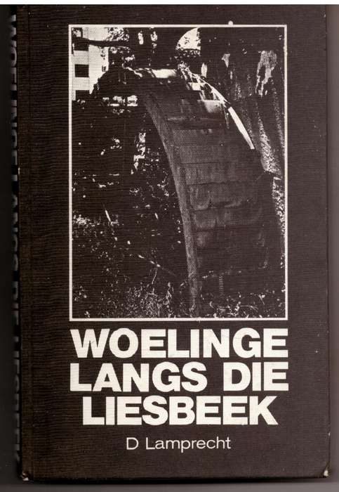 Woelinge langs die Liesbeek: Geskiedenis van die Laerskool Groote Schuur - D. Lamprecht