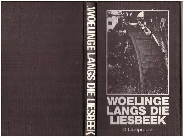 Woelinge langs die Liesbeek: Geskiedenis van die Laerskool Groote Schuur - D. Lamprecht