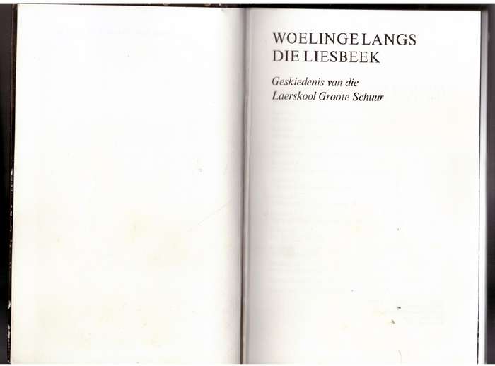 Woelinge langs die Liesbeek: Geskiedenis van die Laerskool Groote Schuur - D. Lamprecht