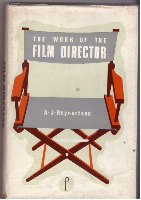The Work of the film director --  A. J. Reynertson