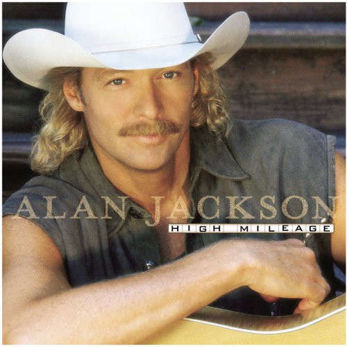 CD - Alan Jackson - High Mileage