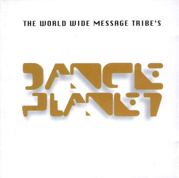 CD - The World Wide Message Tribe - Dance Planet