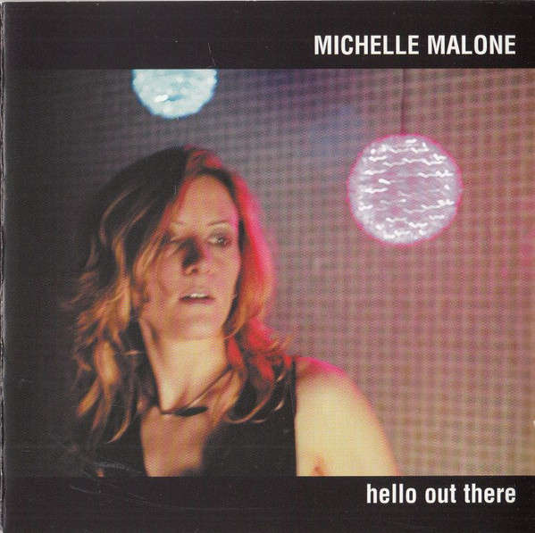 CD - Michelle Malone - Hello Out There