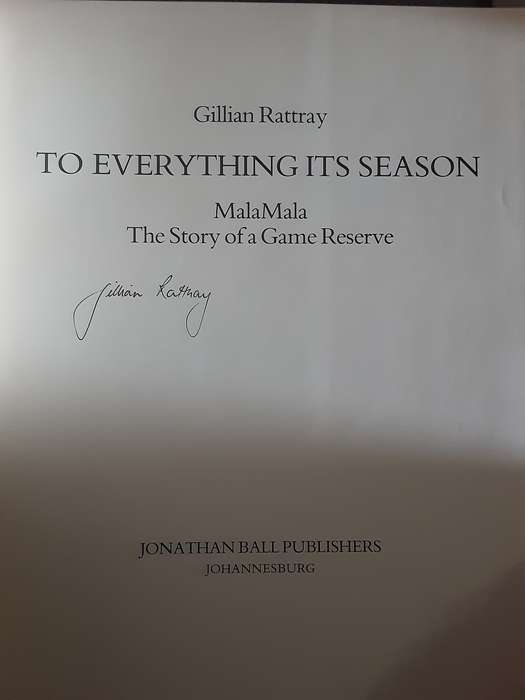 To Everything Its Season,The Story Of A Game Reserve by Gillian Rattray **Signed Copy **
